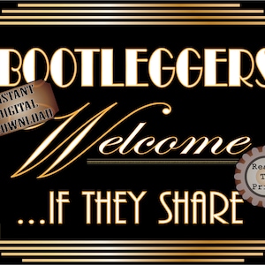 Bootleggers Welcome If They Share Sign Roaring 20s Prohibition Art Deco Printable Gatsby Party - Wedding Centerpiece Speakeasy Front Door
