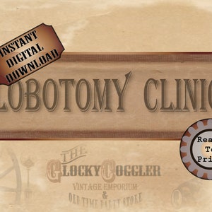 LOBOTOMY CLINIC Printable Sign Party Prop ~ JPG Digital File ~ Asylum, Halloween Front Door Decor ~ Created Historical Ephemera Download