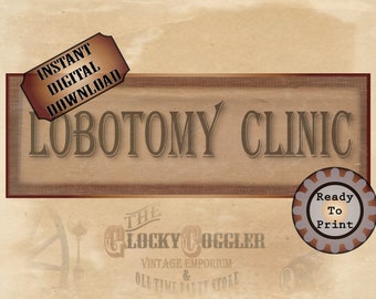 LOBOTOMY CLINIC Printable Sign Party Prop ~ JPG Digital File ~ Asylum, Halloween Front Door Decor ~ Created Historical Ephemera Download