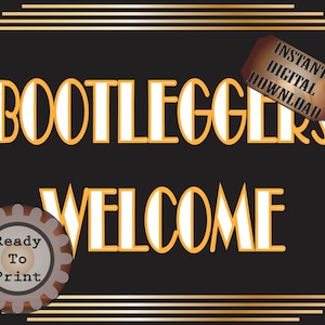 Bootleggers Welcome Sign Roaring 20s Prohibition Era Art Deco Printable Gatsby Party - Wedding Centerpiece Speakeasy Bar Front Door Sign