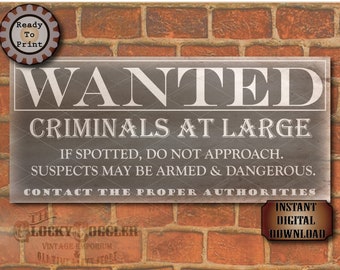 WANTED Criminals at Large Sign Printable JPG File ~ 5x11" Armed & Dangerous, Do Not Approach Criminal Wall Banner Prohibition Party Prop