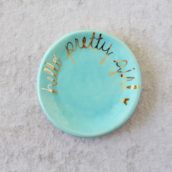 Hello Pretty Girl - Inspirational Ring Dish - Ring Holder - Gold Ring Dish - Jewelry Dish - Gold Ceramics