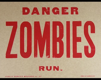 ZOMBIES Public Service Message Hand Printed Letterpress Poster
