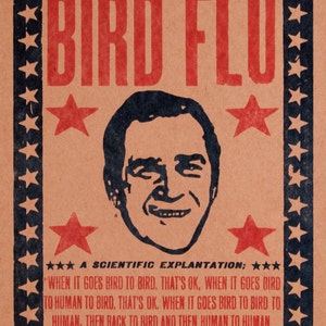 George Bush Bird Flu Hand Printed Letterpress Poster