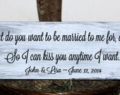 Primitive - What do you want to be married to me for, anyhow So I can kiss you anytime I want wood sign with names and est. date