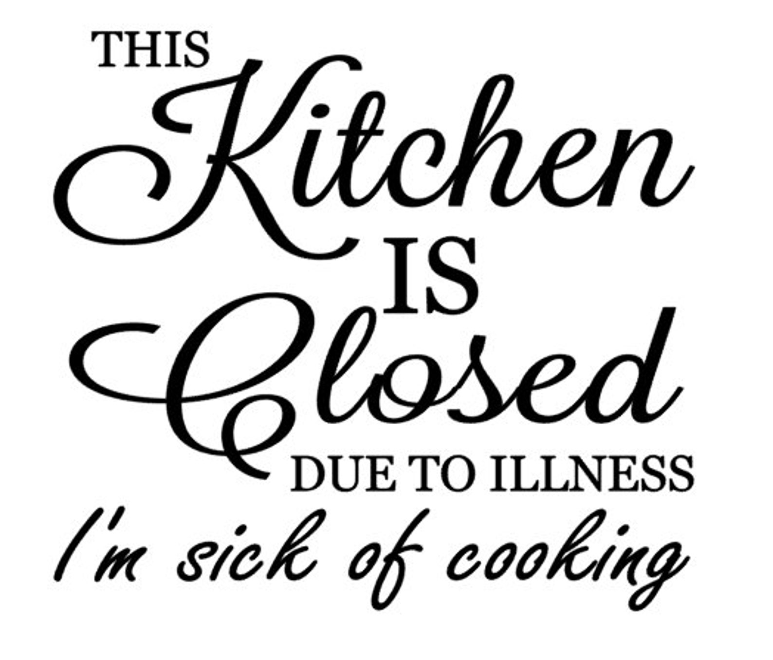 This kitchen is closed due to illness I'm sick of cooking Etsy