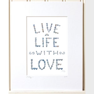 Live life with love print, uplifting art print, positive quotes wall art, inspirational wall art, motivational wall art, Maine made gifts image 1