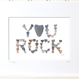 You rock print, you rock gift, you rock art, you rock wall art, uplifting gift, inspirational gift, thank you gift, love rocks pebble art