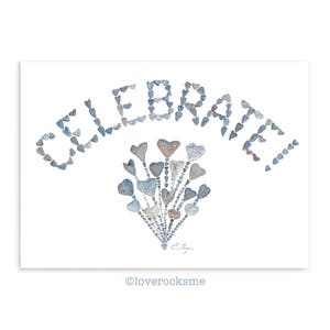 May include: A white background with the word "CELEBRATE" spelled out in gray heart-shaped stones. Below the word is a bouquet of gray heart-shaped stones.