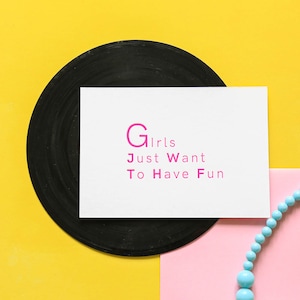 Carte Letterpress "Girls just want to have fun"