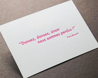 Carte Letterpress citation danse Pina Bausch