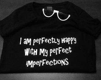 Perfectly Happy Imperfections T-shirt