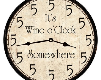 Wine o'Clock Somewhere Clock- Five o'Clock Clock