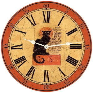 May include: A vintage-style clock with Roman numerals and an orange border. The clock face features a black cat illustration and text that reads "1896 Reouverture CABARET CHAT NOIR le 30 Octobre 1896 de l'Illustre Theatre le 6 Octobre 1896 Rue Victor-Massé PARIS Avec Rolph Salis".