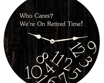 Personalized Retired Clock- Who Cares Clock