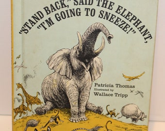 Stand Back" Said the elephant, "I'm Going to Sneeze" by Patricia Thomas