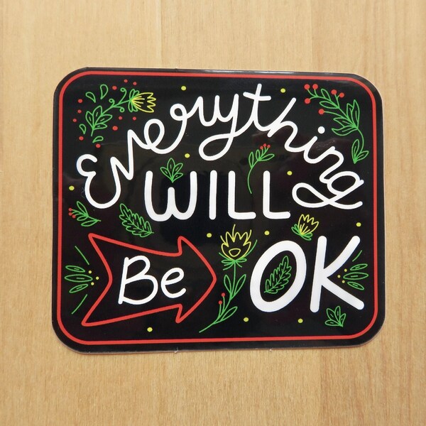 Everything Will Be OK Inspirational Self Care Laptop Sticker, Waterproof Vinyl Illustrated Affirmation Positive Mental Health Sticker