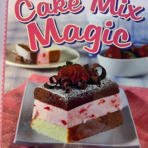 Cake Mix Magic: Party Cakes, Cookies, Cupcakes and More