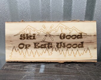Ski Good or Eat Wood Wall Decor Live Edge Bark Wooden Sign