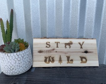 Stay Wild Moose or Fox Wall Decor Live Edge Bark Sign