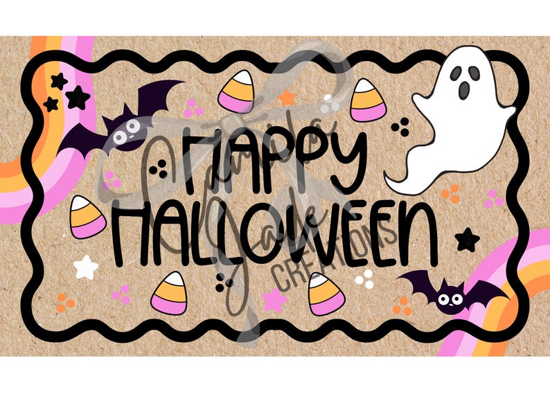May include: A Halloween-themed design with the words "Happy Halloween" in black script. The design includes a white ghost, bats, candy corn, stars, and a rainbow. The background is a tan color with a black wavy border.
