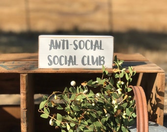 Anti-Social Club Wood Block Sign / Shelf Sitter / Humorous Saying