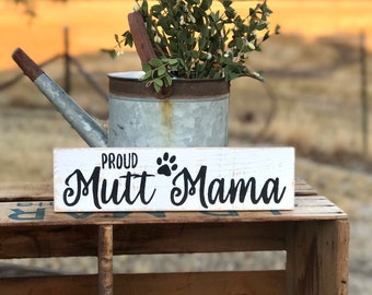 Proud Fur Mom / Proud Mutt Mama / Dog Lover Gift / Gift for Fur Mom / Dog Owner Sign