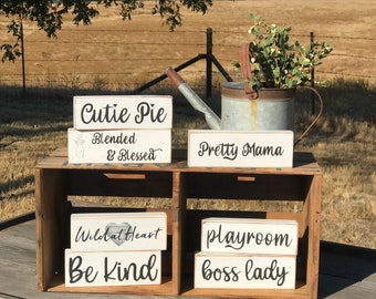 Wood Block Shelf Sitter Collection / Cutie Pie / Blended and Blessed / Pretty Mama / Wild at Heart / Be Kind / Playroom / Boss Lady