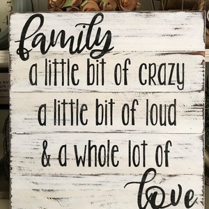 Funny Family Sign / A Little Bit of Crazy A Little Bit of Loud and A Whole Lot of Love / Rustic Wood Family Sign / Family Room Wall Decor