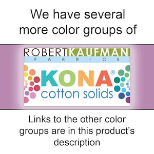 Robert Kaufman KONA Solid Color 100% Cotton Fabric - Color Group F image 2