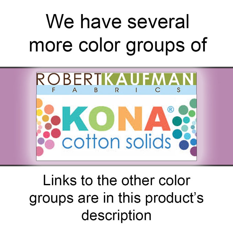 Robert Kaufman KONA Solid Color 100% Cotton Fabric - Color Group F image 2