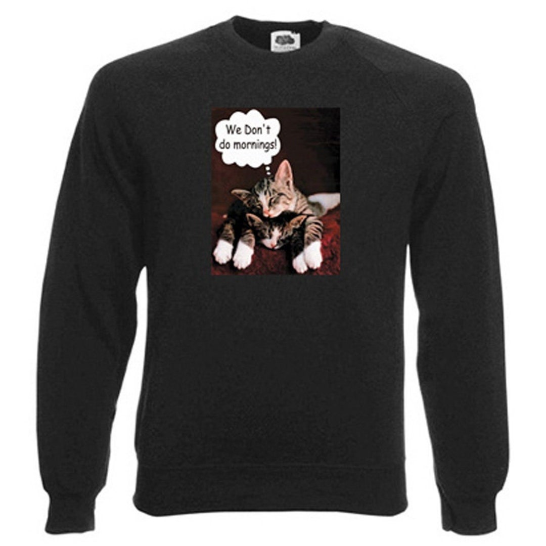 We Don't Do Morning Tabby Cats Sweatshirt. Fleecy Lined Etsy