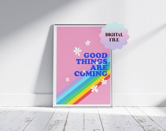 Poster print, digital download A4, bright affirmation, good things are coming
