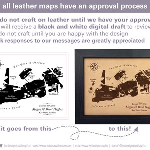 All leather maps have an approval process. You will receive a black and white digital image to review and approve. Once we have your approval, we will then craft on leather.