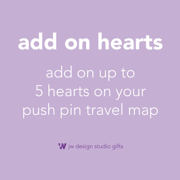 Add on: up to 5 special hearts for your push pin world travel map | JW Design Studio