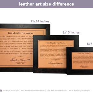 The Man in the Arena quote and leather artwork comes in three size options: 5x7 inches, 8x10 inches or 11x14 inches. This image illustrates all sizes side by side for easy comparison and picking the perfect gift for your man in the arena