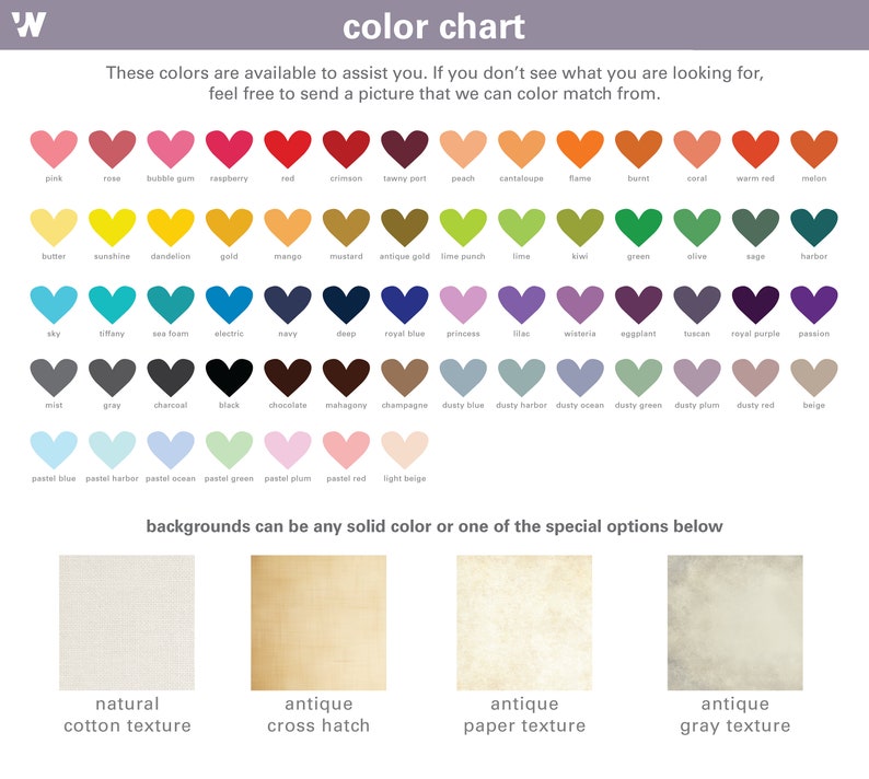 Color chart. These colors are available to assist you. If you do not see what you are looking for, feel free to send a picture that we can color match from.
