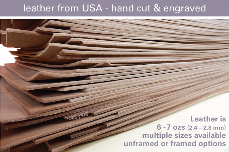 Visual representation showing the quality of leather used by JW Design Studio. Our USA-sourced leather is hand-cut and engraved, measuring 6 to 7 ounces in thickness, equivalent to 2.4 to 2.8 millimeters. Choose from unframed or framed options.