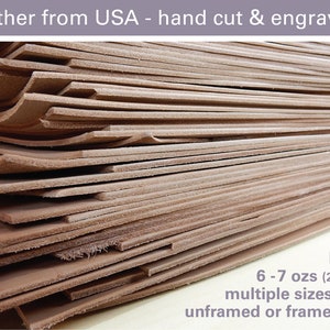 A graphic that shows the leather used in JW Design Studio gifts. Leather from the USA, hand cut and engraved. Our leather is 6 to 7 ounces thick. Which is 2.4 to 2.8 millimeters. Unframed or framed options.