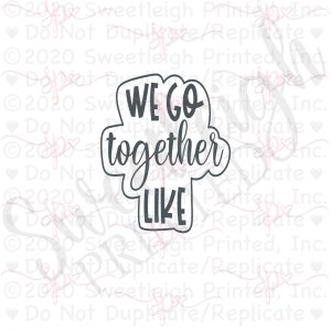 TALL We Go Together Like Hand Lettered Cookie Cutter