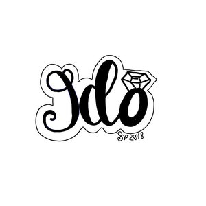 Hand Lettered I do Cookie cutter