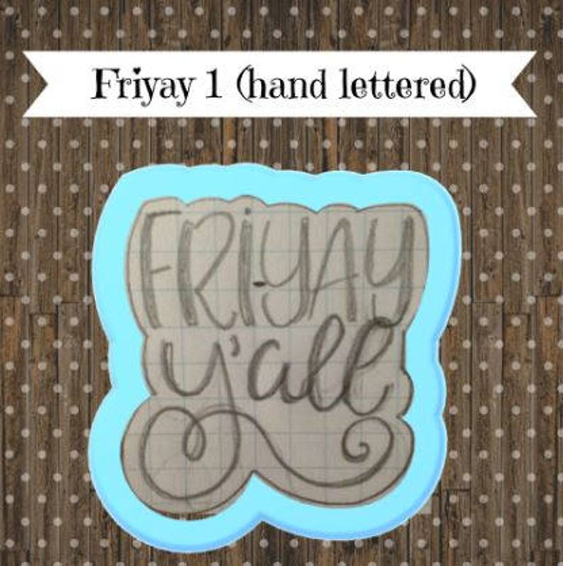 Friyay 1 Hand Lettered Cookie Cutter