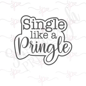 Hand Lettered Single Like a Pringle Cookie Cutter