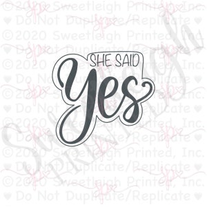 Hand Lettered She Said Yes Cookie Cutter