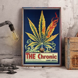 May include: A vintage-style poster with a stylized image of a marijuana leaf on fire. The poster is framed in wood and has the text "THE Chronic" and "LENNY BRUCE" at the bottom.