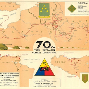 May include: A map showing the combat operations of the 70th Tank Battalion during World War II. The map shows the battalion's movements in North Africa, Europe, and Sicily. The map is titled "70th Tank Battalion Combat Operations".