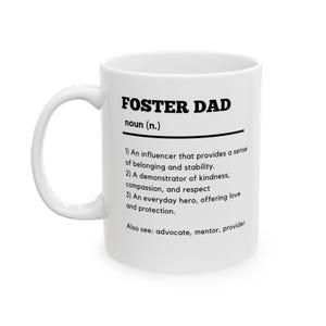 Foster Dad Ceramic Mug, Father's Day Gift, Dad Birthday Present, Foster Parent Tea Mug, Foster Care Gift
