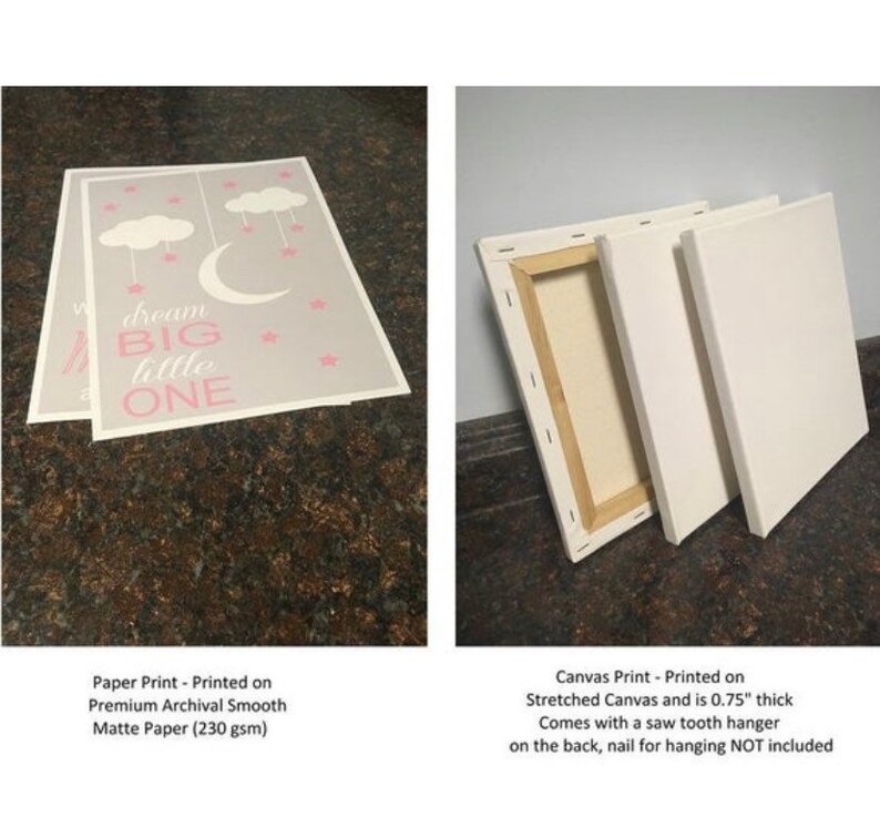 May include: Two prints: one paper print and one canvas print. The paper print has a grey background with a crescent moon, stars, and the text "dream BIG little ONE" in pink. The canvas print is stretched and is 1.9 cm thick.