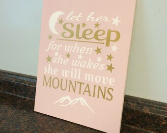 let her sleep for when she wakes she will move mountains baby shower gift pink and gold baby room girl nursery