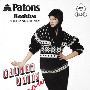 May include: A woman wearing a black and white patterned sweater with a black skirt. The sweater has a chunky knit texture. The text "CHUNKY KNITS now présent, DES TRICOTS CHUNKY" is printed on the white background. The text "Patons Beehive SHETLAND CHUNKY" is printed in the top left corner. The text "481 $1.95" is printed in the top right corner.